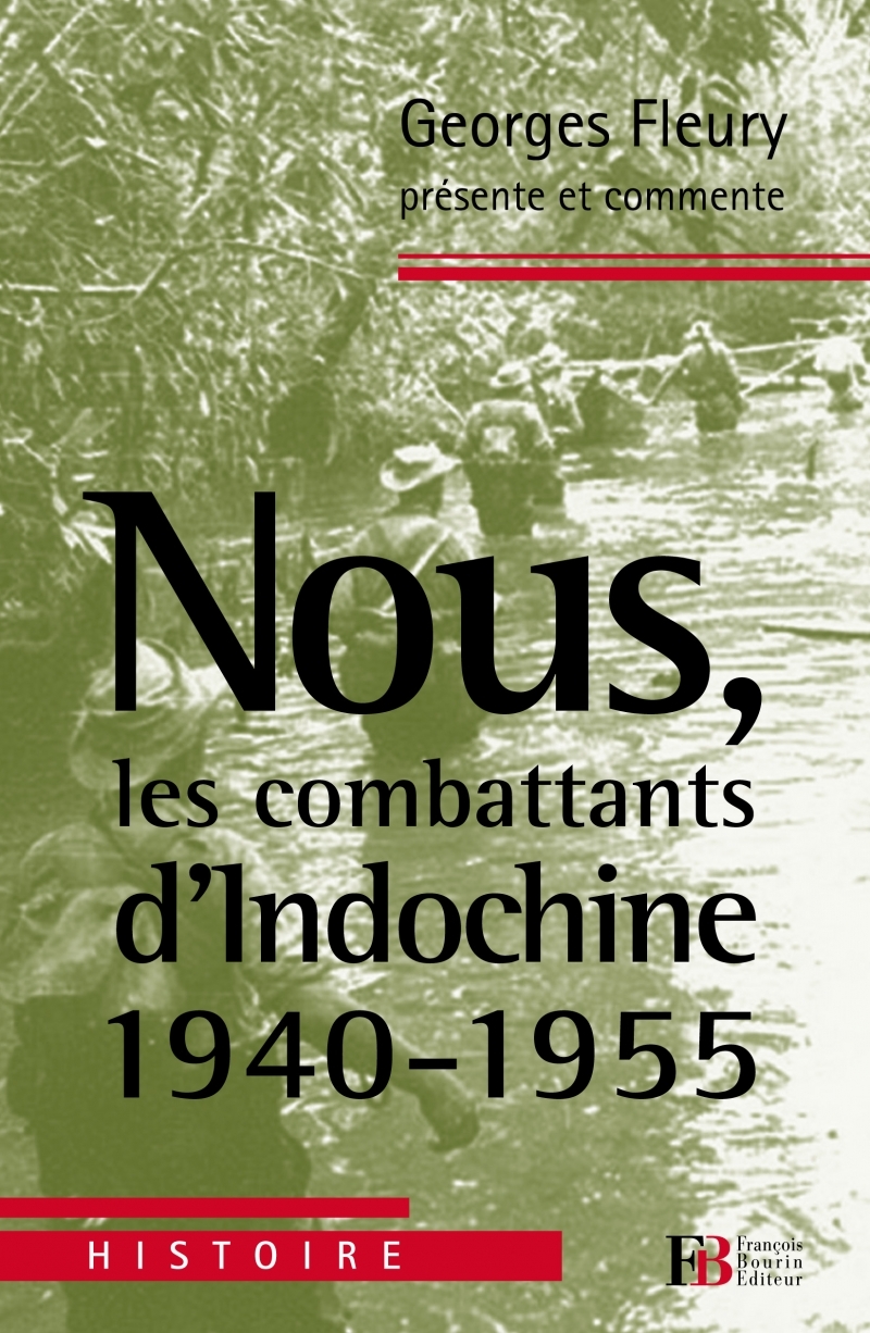Nous, les combattants d’Indochine 1940-1955