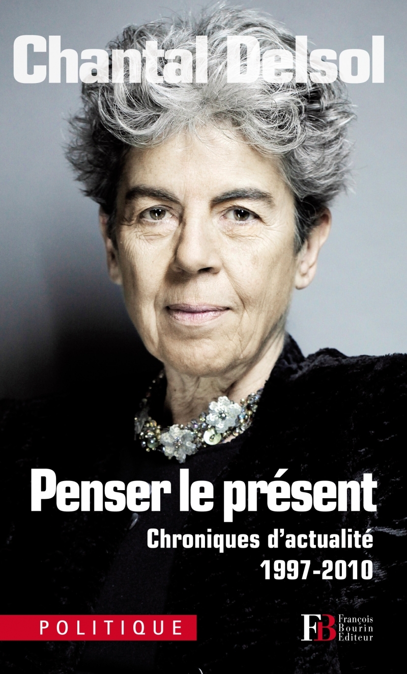 Penser le présent - Chroniques d'actualité, 1997-2010