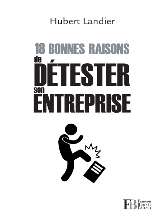 18 bonnes raisons de détester son entreprise