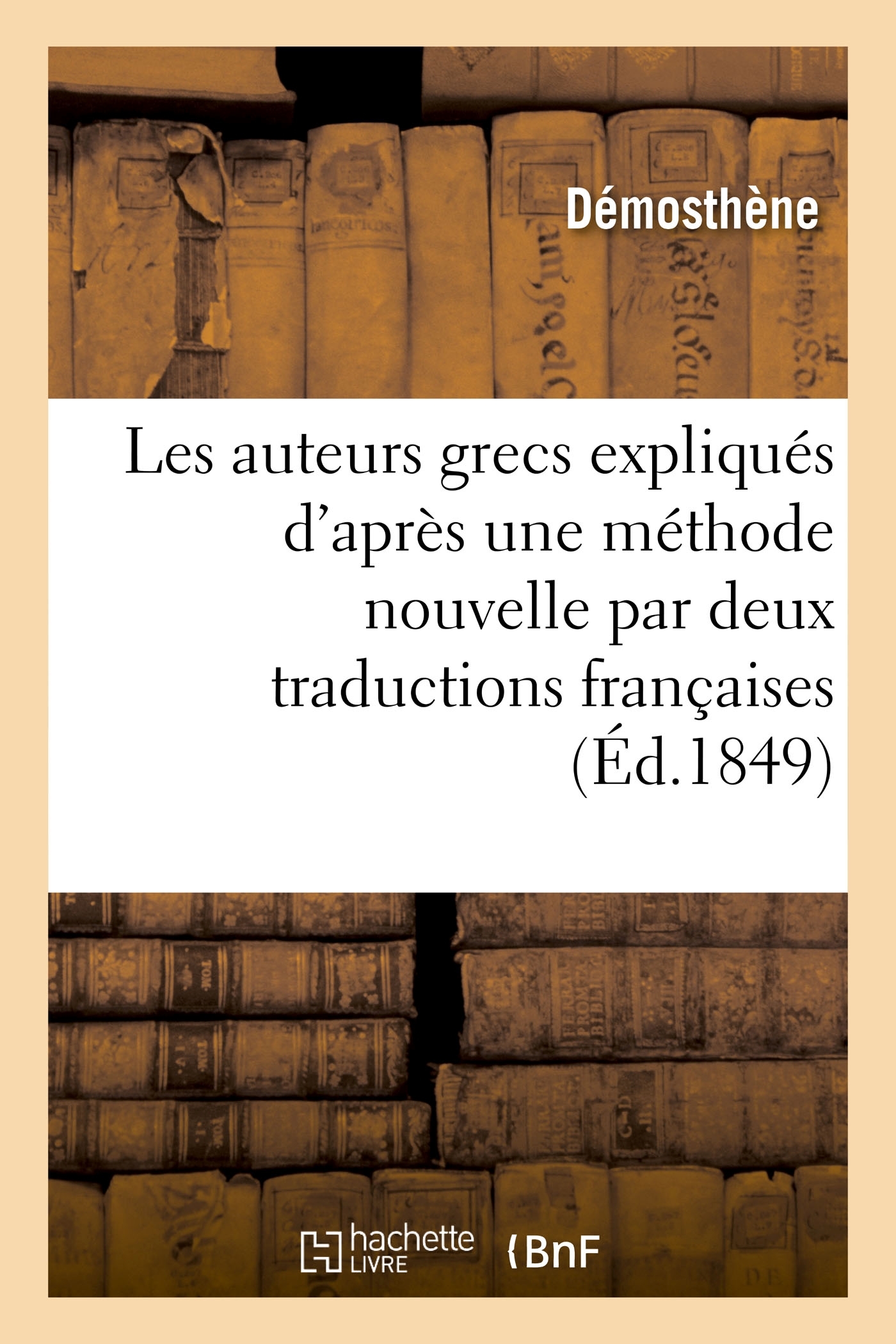 Les auteurs grecs expliqués d'après une méthode nouvelle par deux traductions françaises