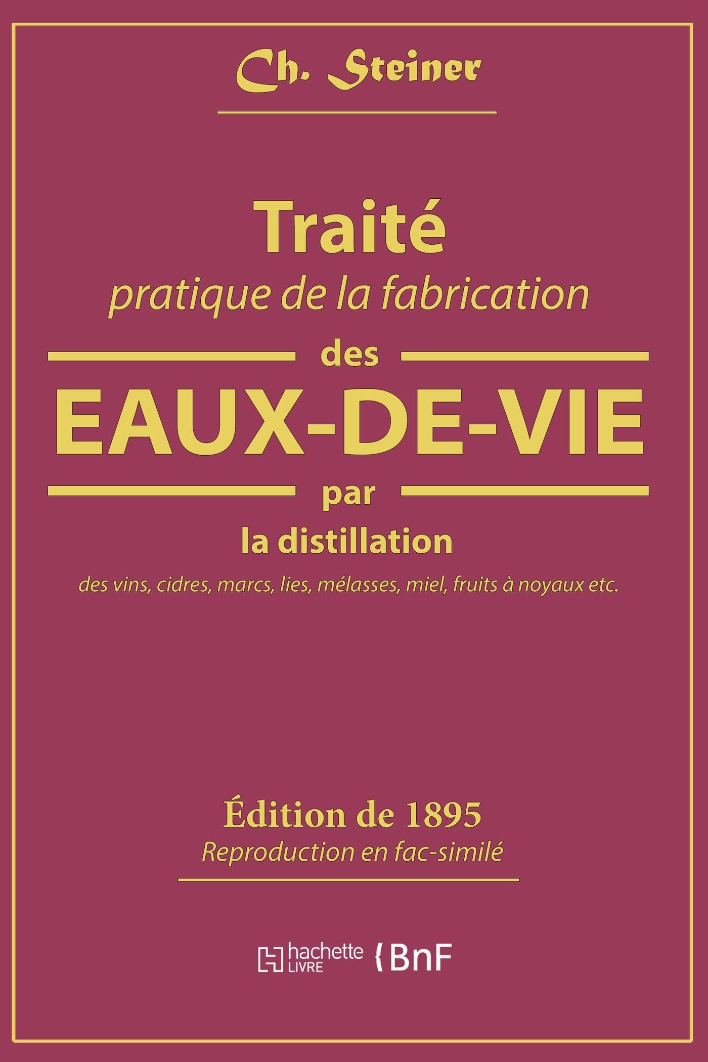 Traité pratique de la fabrication des eaux-de-vie par la distillation des vins