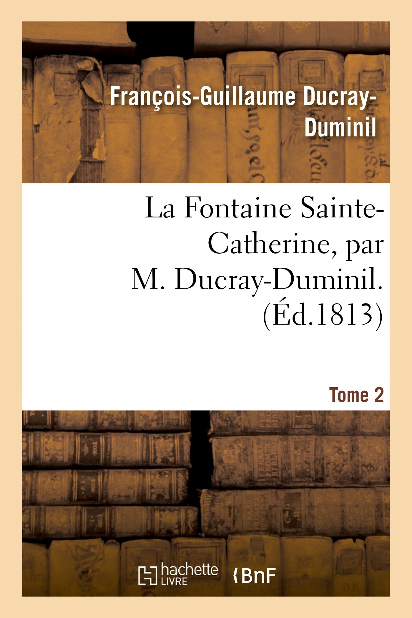 La Fontaine Sainte-Catherine. Tome 2