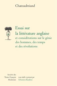 Essai sur la littérature anglaise et considérations sur le génie des hommes, des temps et des révolutions