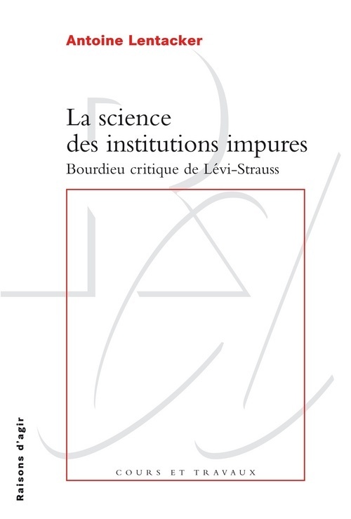La Science des institutions impures. Bourdieu critique de Lévi-Strauss