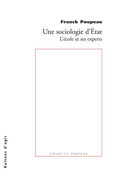 Une sociologie d'Etat. L'école et ses experts en France
