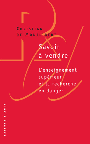 Savoir à vendre: l'enseignement supérieur et la recherche en danger