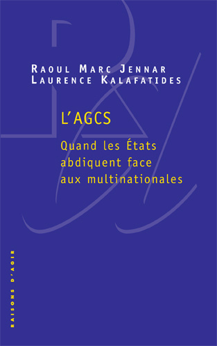 L' GCS. Quand les Etats abdiquent face aux multinationnales