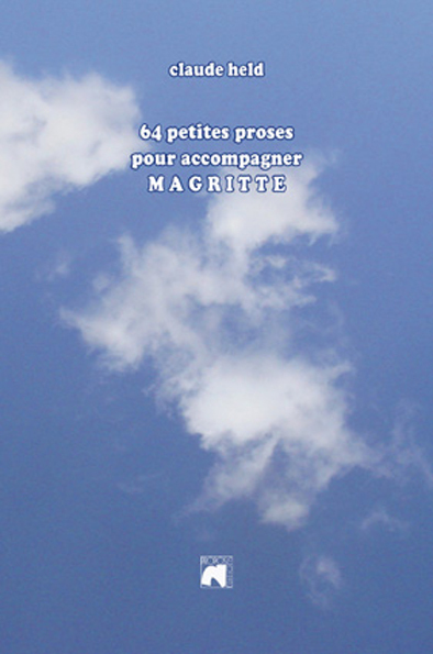 64 PETITES PROSES POUR ACCOMPAGNER MAGRITTE