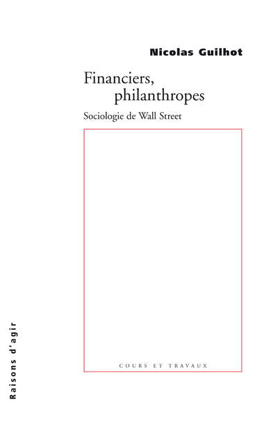 Financiers, philanthropes. Sociologie de Wall Street