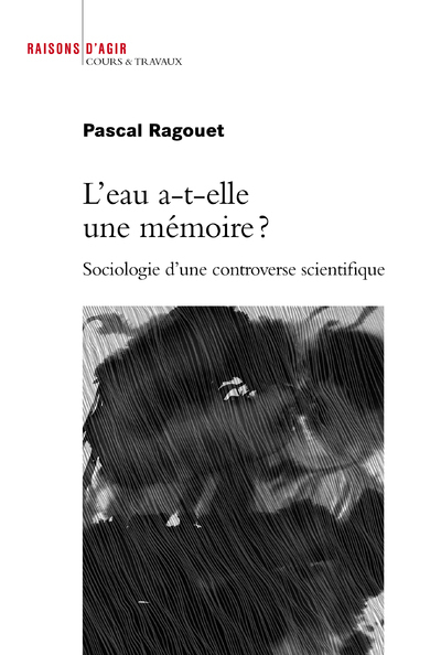 L' eau a-t-elle une mémoire ? Sociologie d'une controverse scientifique