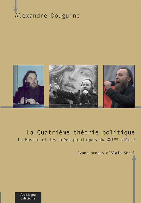 LA QUATRIEME THEORIE POLITIQUE  La Russie et les idées politiques du XXIème siècle