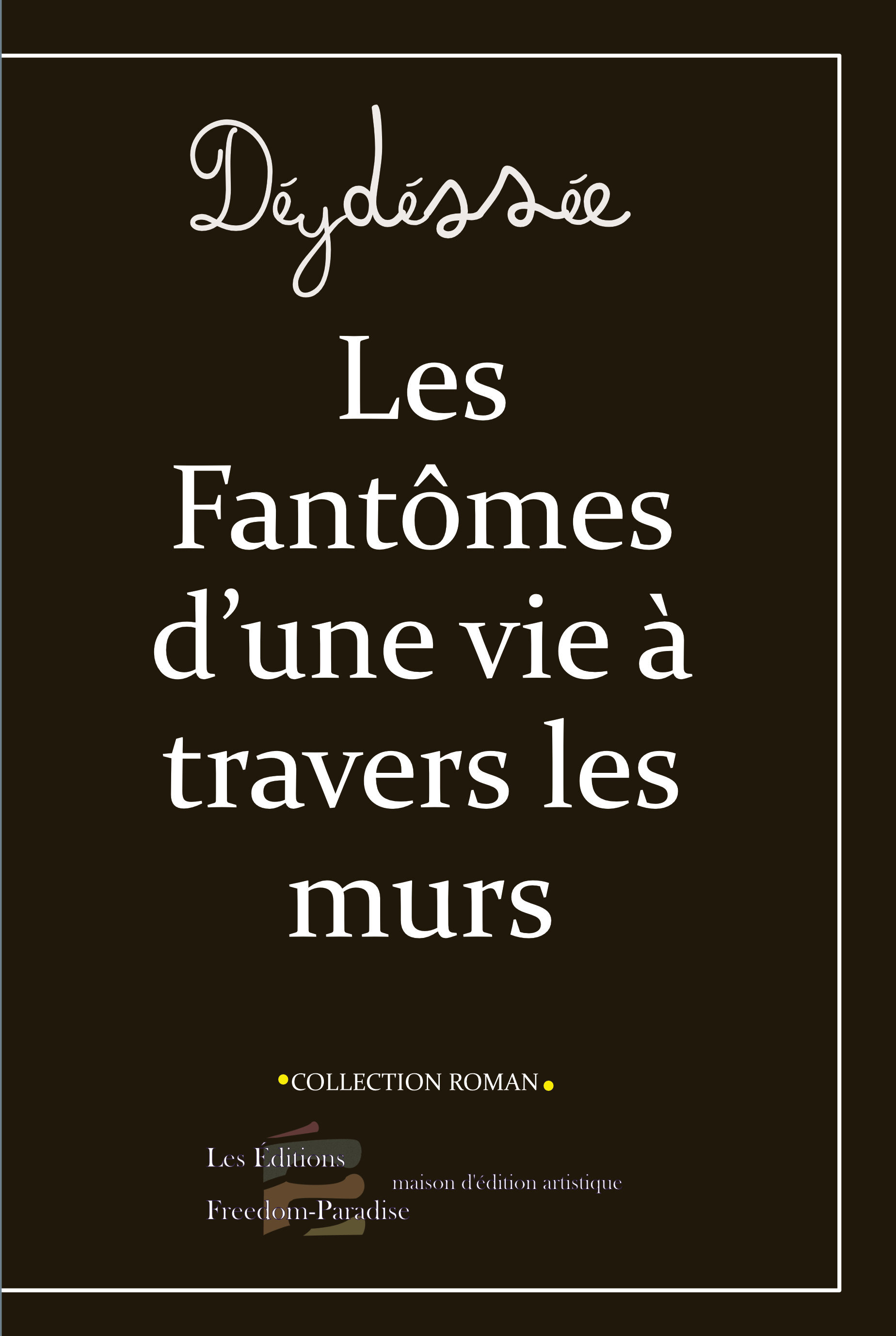 Les Fantômes d'une vie à travers les murs