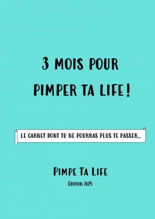 3 mois pour pimper ta life en 2025 !