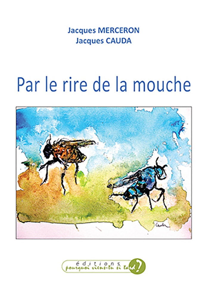 PAR LE RIRE DE LA MOUCHE
