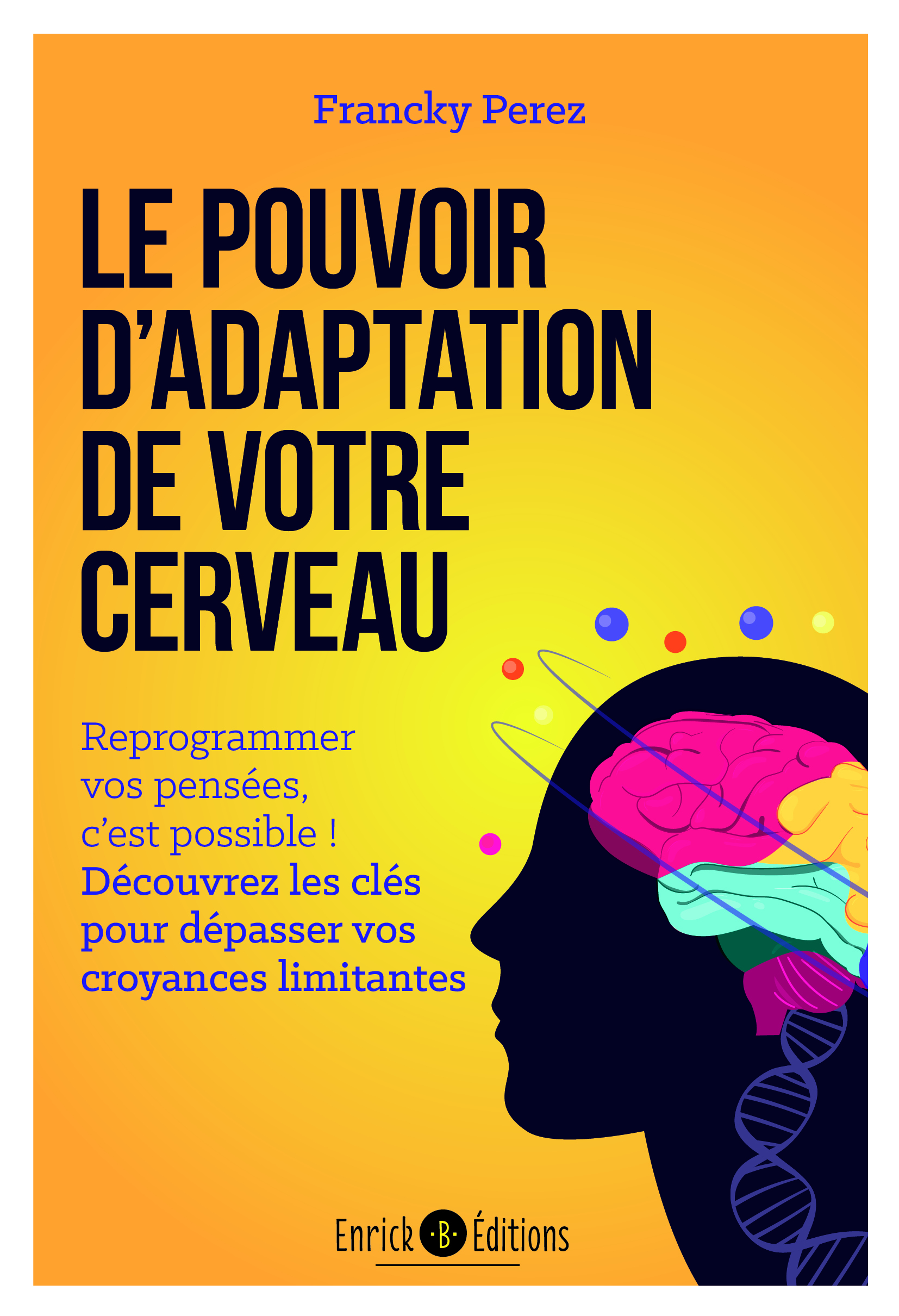 Le pouvoir d'adaptation de votre cerveau