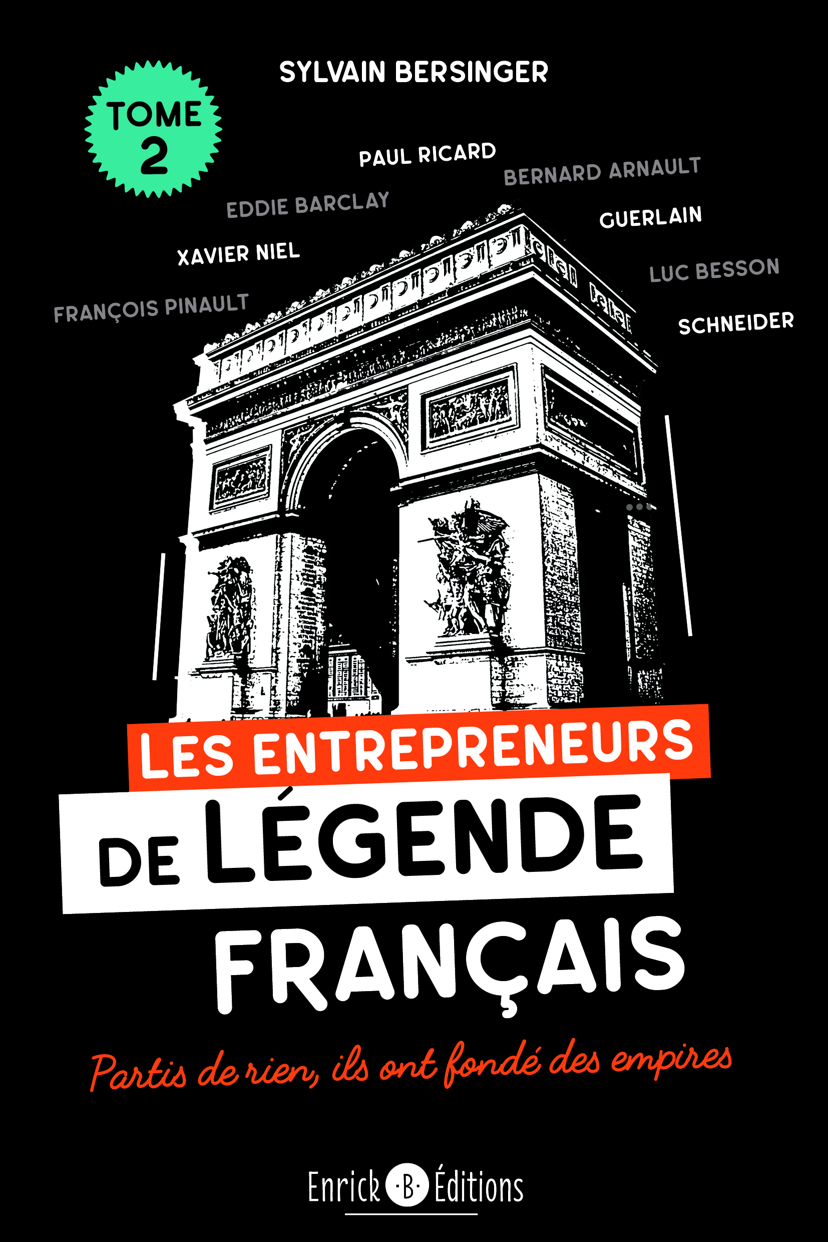 Les entrepreneurs de légende français tome 2