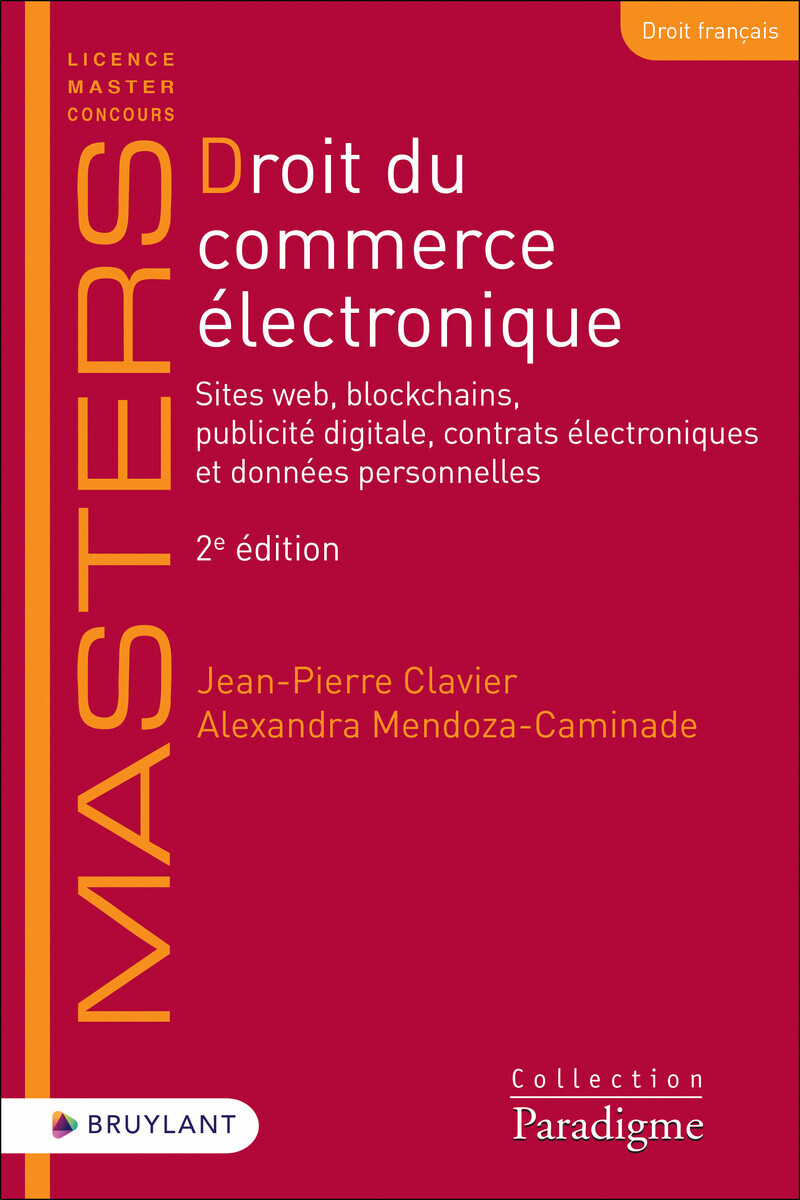 Droit du commerce électronique 2ed - Sites web, blockchains, publicité digitale, contrats électroniques et données personnelles