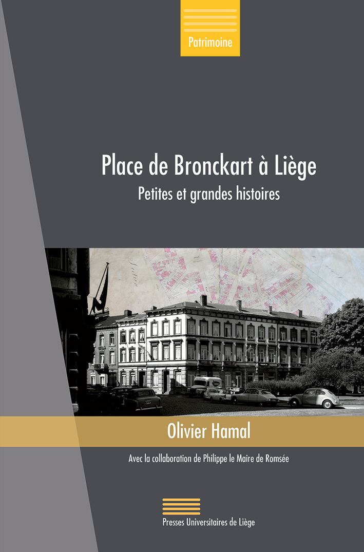 PLACE DE BRONCKART A LIEGE : PETITES ET GRANDES HISTOIRES