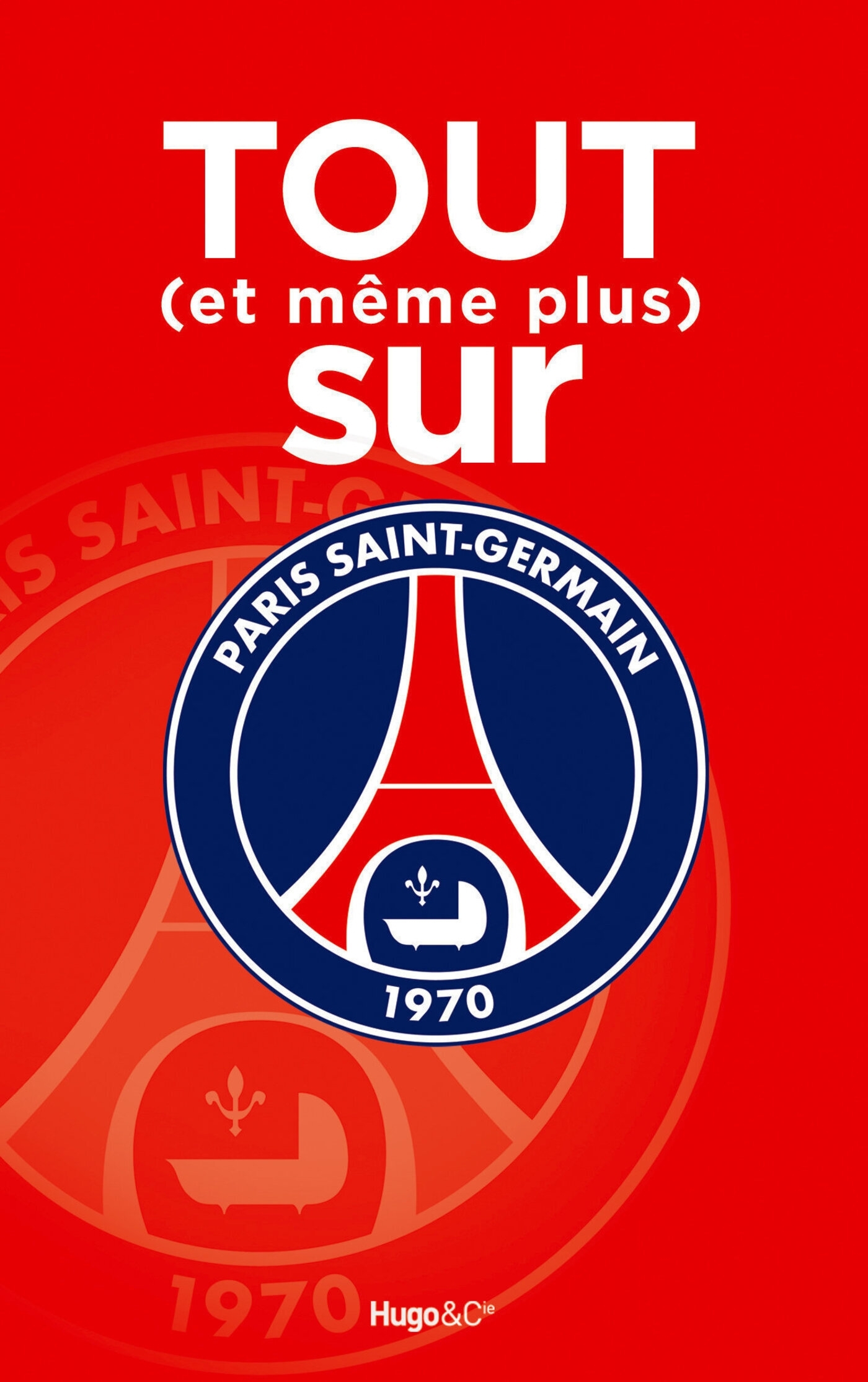 Tout (et meme plus) sur le psg