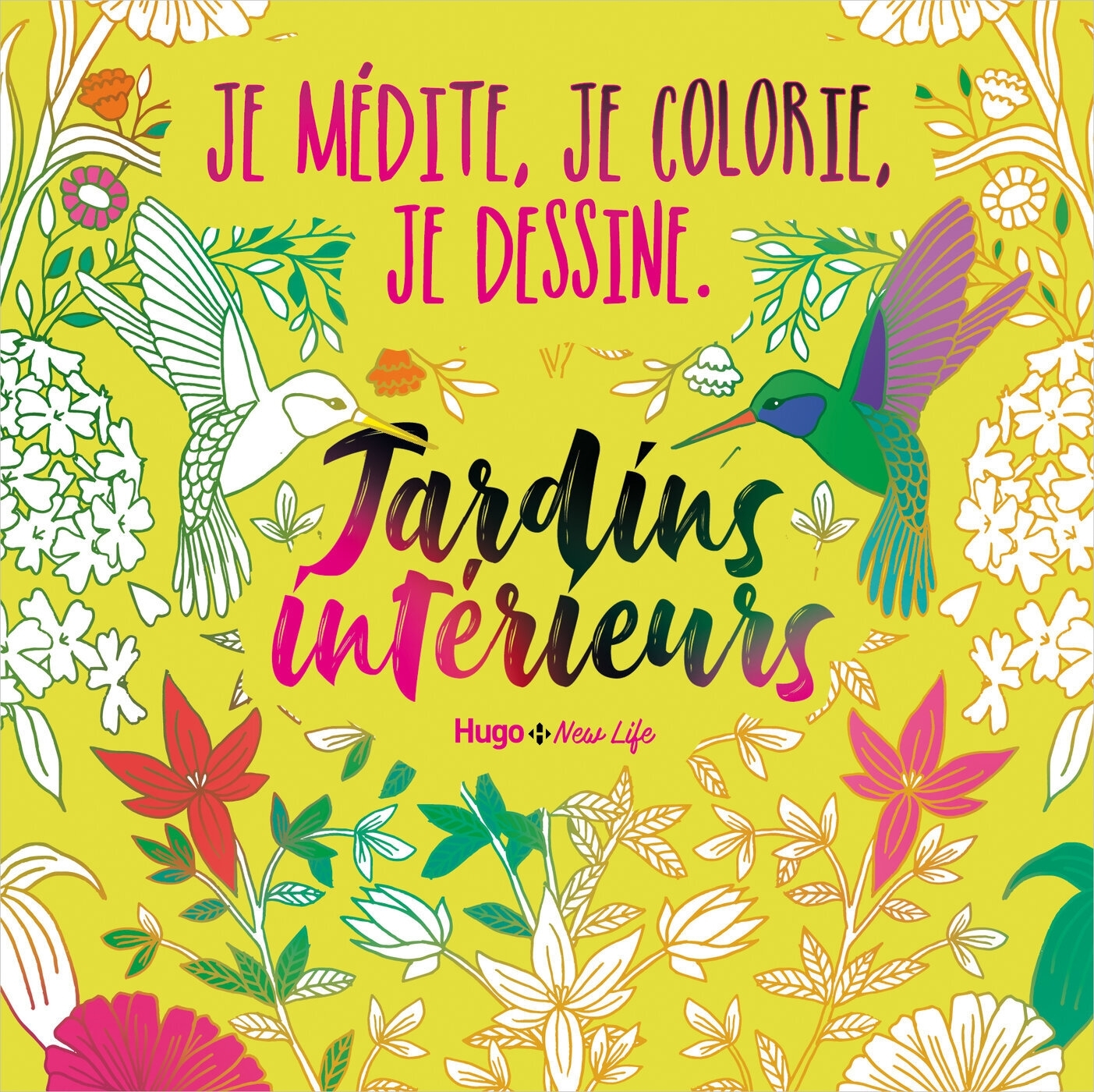 Je médite, je colorie, je dessine - Jardins intérieurs