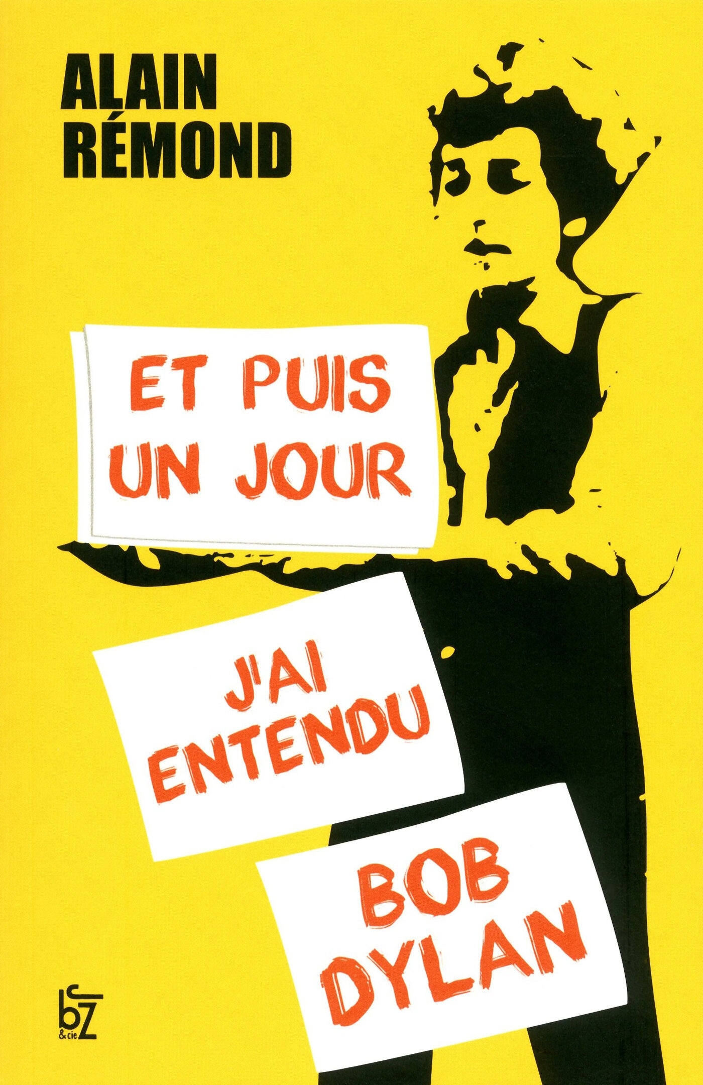 Et puis un jour j'ai entendu bob dylan