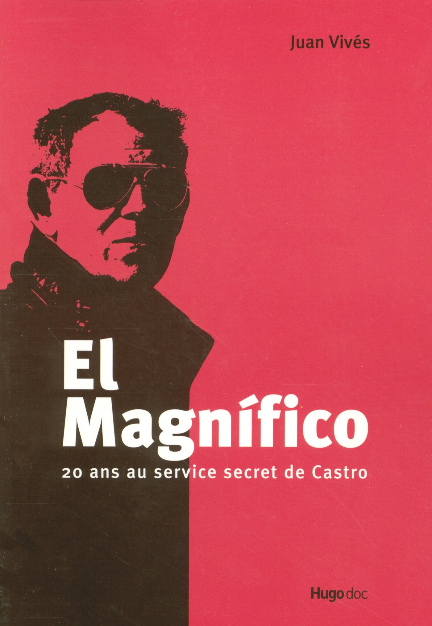 El magnifico 20 ans au service secret de castro