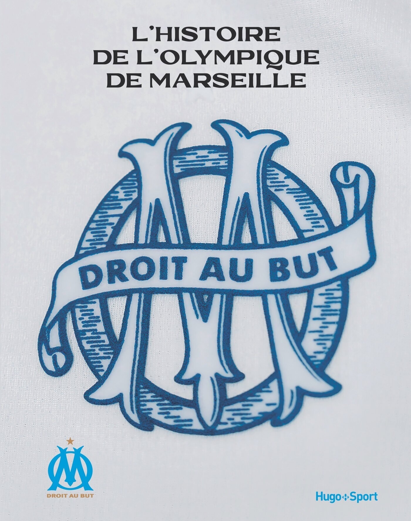 L'histoire de l'Olympique de Marseille