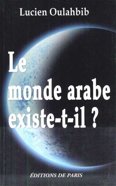 Le monde arabe existe-t-il ?