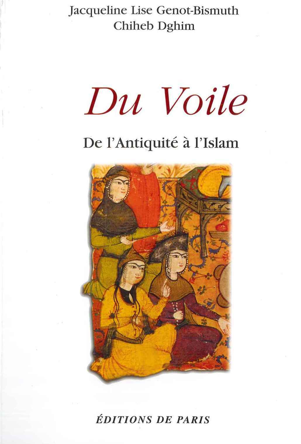 Du voile - De l'Antiquité à l'Islam