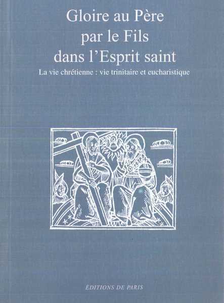 Gloire au Père par le Fils dans l'Esprit saint
