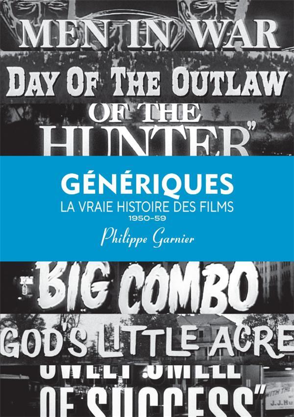 GENERIQUES, LA VRAIE HISTOIRE DES FILMS - VOLUME 2 - LIVRE
