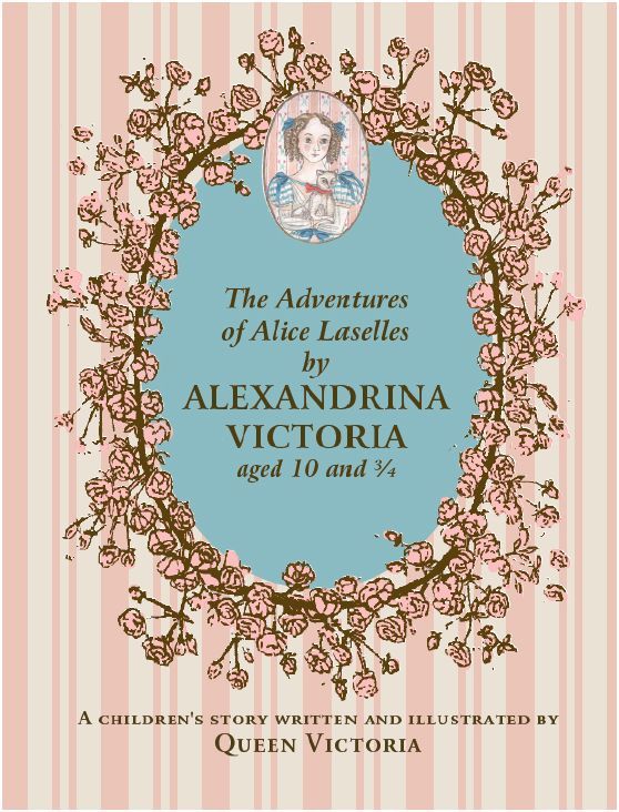 The Adventures of Alice Laselles by Alexandrina Victoria /anglais