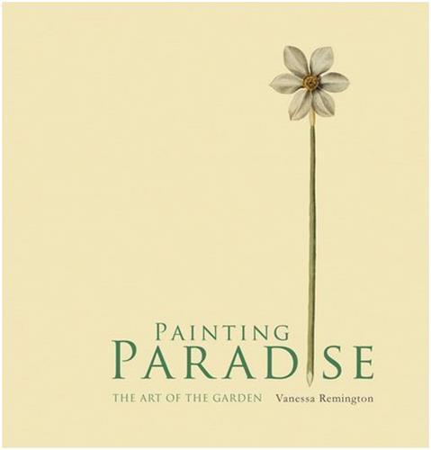 Painting Paradise The Art of the Garden /anglais