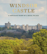 Windsor Castle: 1,000 Years of A Royal Palace /anglais