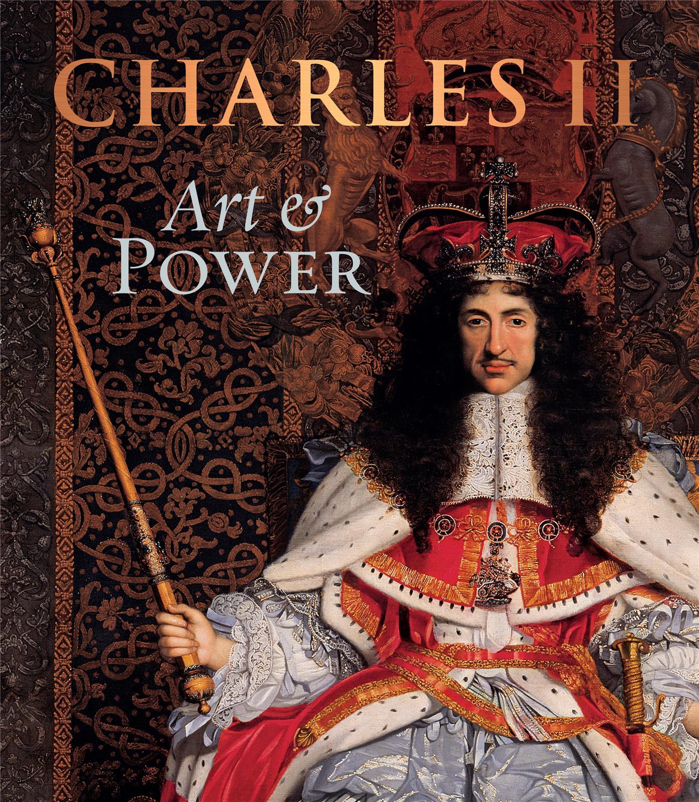 Charles II Art & Power /anglais