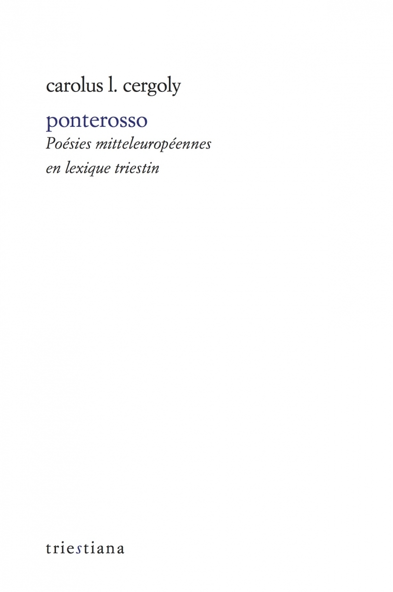Ponterosso - Poésies mitteleuropéennes en lexique triestin