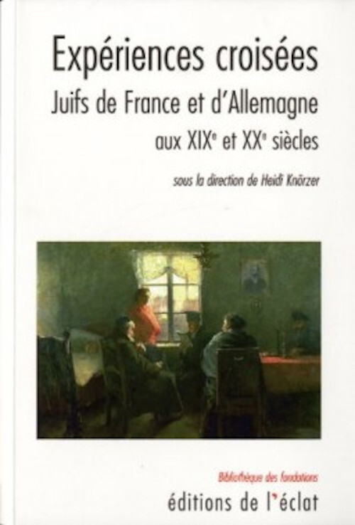 EXPERIENCES CROISEES - JUIFS DE FRANCE ET D'ALLEMAGNE..