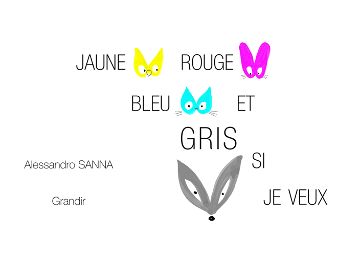 Jaune rouge bleu et gris si je veux