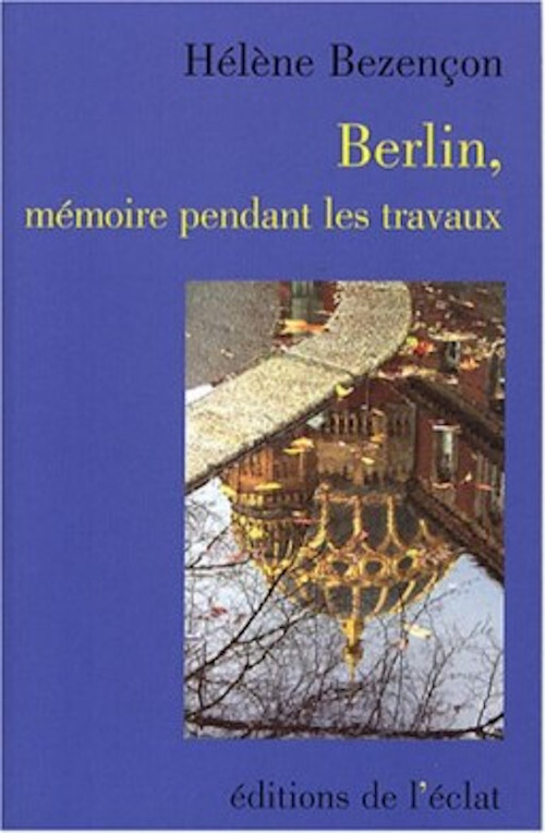 BERLIN, MEMOIRE PENDANT LES TRAVAUX