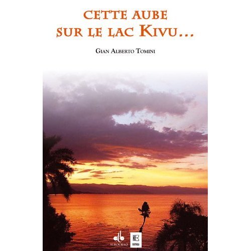 CETTE AUBE SUR LE LAC KIVU
