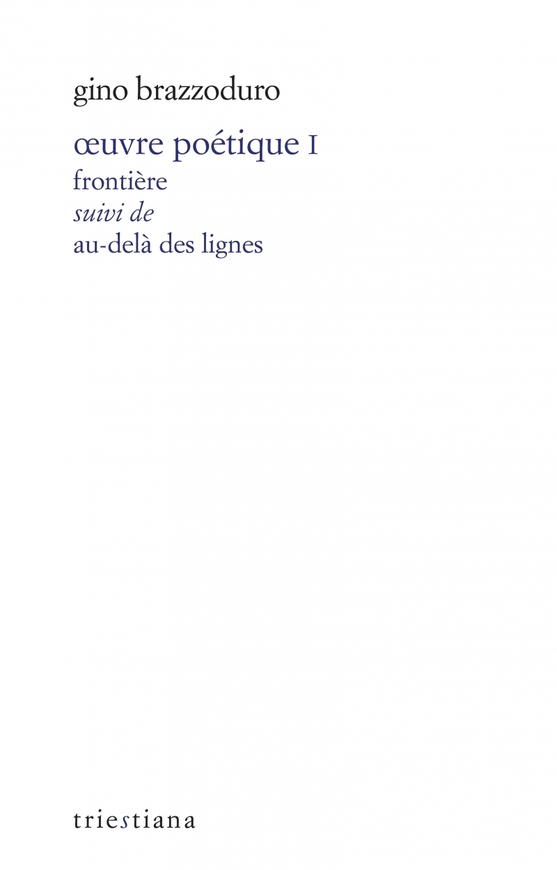 Oeuvre poétique I - "frontière"  suivi de  "au-delà des lign