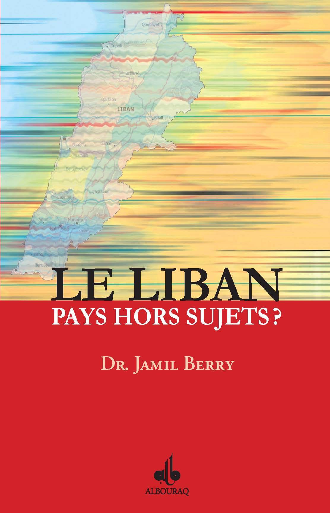 LE LIBAN UN PAYS HORS SUJETS