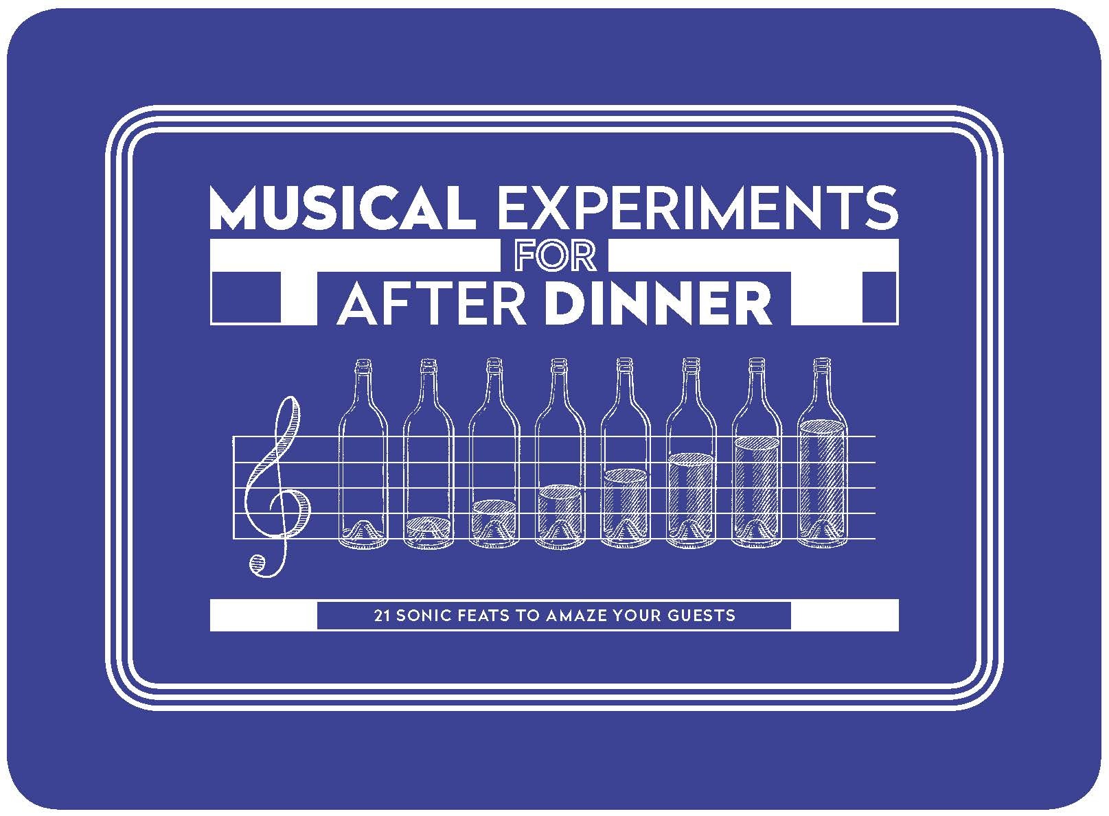 Musical Experiments for After Dinner /anglais