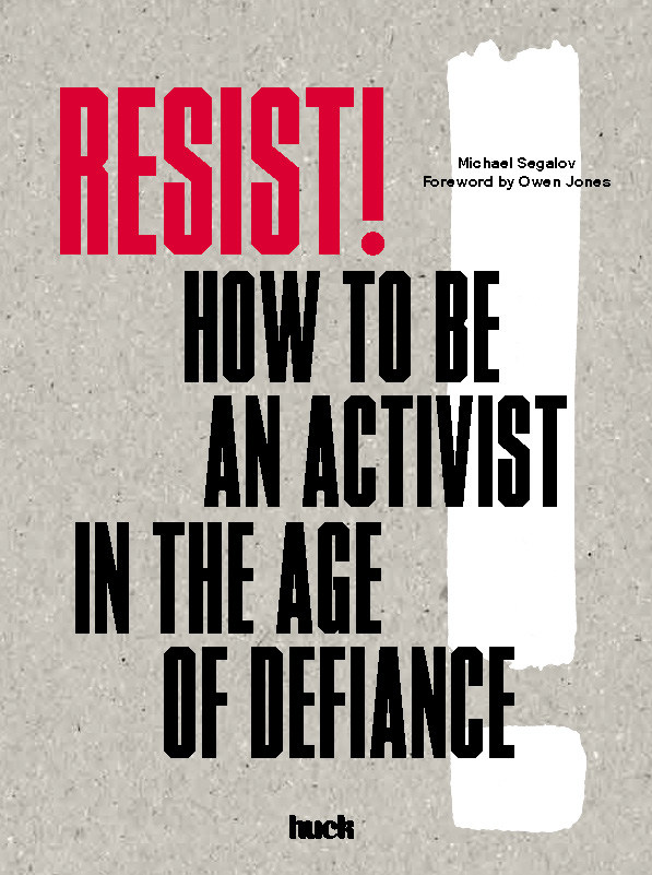 Resist! How to Be an Activist in the Age of Defiance /anglais