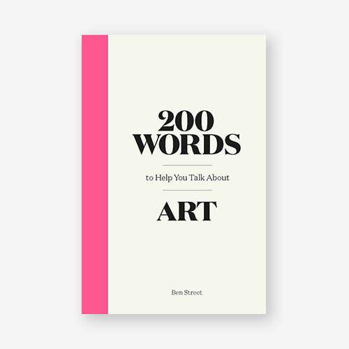 200 Words to Help You Talk about Art /anglais