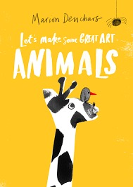 Let's Make Some Great Art: Animals /anglais