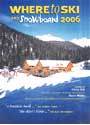 WHERE TO SKI AND SNOWBOARD 2006