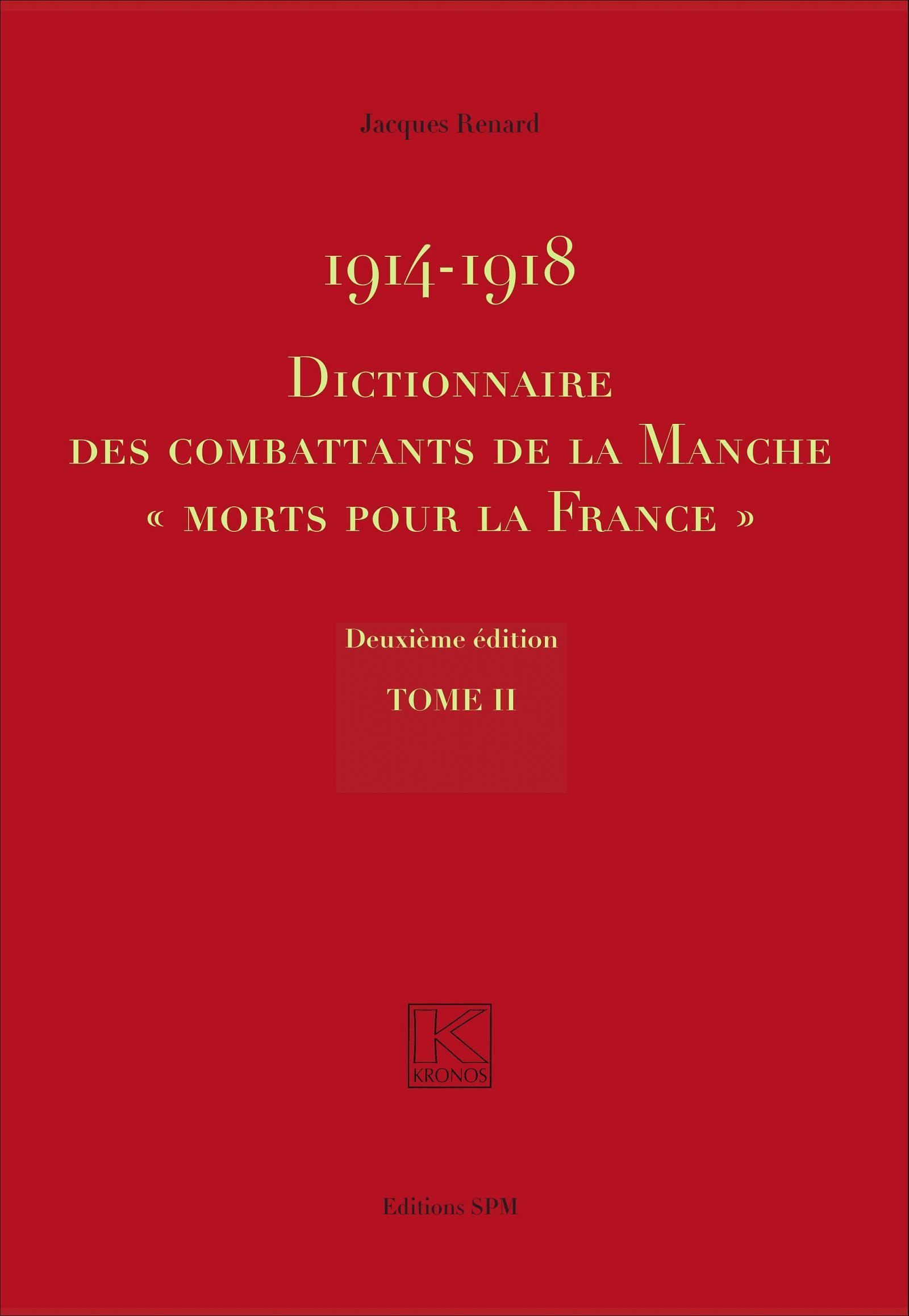 1914-1918 Dictionnaire des combattants de la Manche "Morts pour la France"