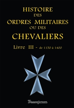 Histoire des ordres militaires - T3