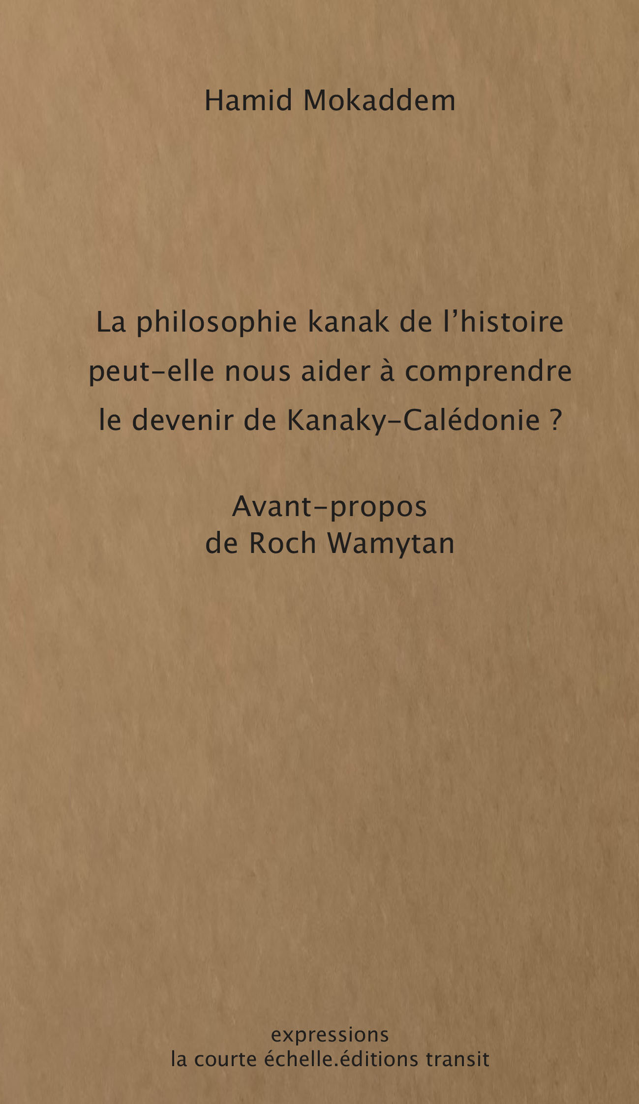 La philosophie kanak de lhistoire peut-elle nous aider à comprendre le devenir de Kanaky-Calédonie